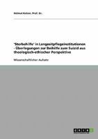 'Sterbehilfe' in Langzeitpflegeinstitutionen - �berlegungen zur Beihilfe zum Suizid aus theologisch-ethischer Perspektive 3640330161 Book Cover