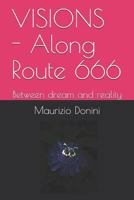 VISIONS - Along Route 666: Between dream and reality 179872345X Book Cover
