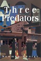 Three Predators 0595168701 Book Cover