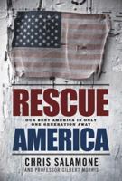 Rescue America: Our Best America Is Only One Generation Away 160832141X Book Cover