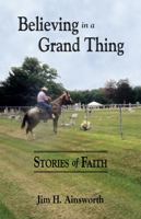 Believing in a Grand Thing 0990462838 Book Cover