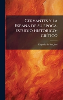 Cervantes y la España de su Ã(c)poca; estudio histÃ3rico-crÃ-tico (Spanish Edition) 1024178374 Book Cover