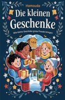Die kleinen Geschenke: Wie kleine Geschenke große Freude bringen (German Edition) B0DXZ8RBP7 Book Cover
