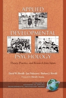 Applied Developmental Psychology: Theory, Practice, and Research from Japan (Advances in Applied Developmental Psychology) 1593112629 Book Cover