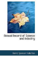 Annual record of science and industry 1147428549 Book Cover