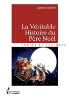 La Véritable Histoire du Père Noël (French Edition) 2342032366 Book Cover