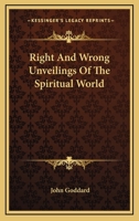 Right and Wrong Unveilings of the Spiritual World 129775395X Book Cover