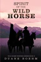 Spirit of the Wild Horse 1986275957 Book Cover