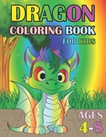 DRAGON COLORING BOOK FOR KIDS AGES 4-8 B0CGTWJY2W Book Cover
