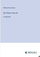 Our Pilots in the Air: in large print 3368349163 Book Cover