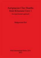 Aurignacian Clay Hearths from Klissoura Cave 1: An Experimental Approach 1407309145 Book Cover