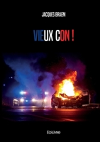 Vieux con ! 241462681X Book Cover