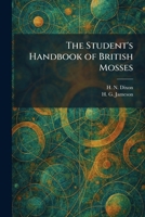 The student's handbook of British mosses 1025384369 Book Cover