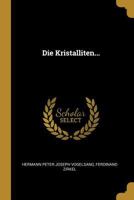 Die Kristalliten... 0341370843 Book Cover