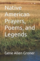 Native American Prayers, Poems, and Legends 1981311483 Book Cover