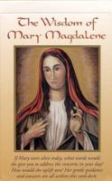 The Wisdom of Mary Magdalene: Turn Mary's Divine Teachings Into Inspiring Guidance For Your Life Today 0974699527 Book Cover