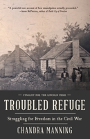 Troubled Refuge: Struggling for Freedom in the Civil War 0307456374 Book Cover