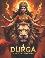 Durga: Flame of the Eternal Shakti B0F4RT97HF Book Cover