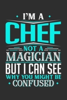 I'm A Chef Not A Magician But I can See Why You Might Be Confused: Personal Planner 24 month 100 page 6 x 9 Dated Calendar Notebook For 2020-2021 Academic Year 1700722085 Book Cover