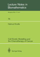 Cell Kinetic Modelling and the Chemotherapy of Cancer (Lecture notes in biomathematics) 3540501533 Book Cover