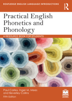 Practical English Phonetics and Phonology: A Resource Book for Students (Routledge English Language Introductions) 1032453362 Book Cover