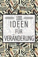 100 Ideen für Veränderung: Ein Buch gefüllt mit 100 verschiedenen 30-Tages-Challenges - Mit diesem Buch kannst du dich neu entdecken und neue ... Selbstvertrauen und Erfolg (German Edition) 1657041077 Book Cover