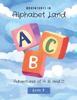 Adventures in Alphabet Land: Adventures of A, B, and C (Magical Collection of Children's Books) B0CL3KR436 Book Cover