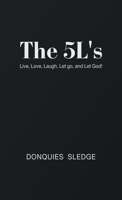 The 5L's: Live, Love, Laugh, Let Go, and Let God! 1665733349 Book Cover