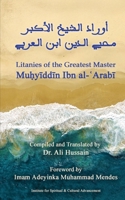 Litanies of the Greatest Master Muḥyīddīn Ibn al-ʿArabī 1938058674 Book Cover