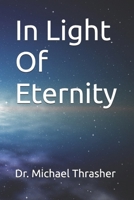 In Light Of Eternity B0HBLSBMYN Book Cover
