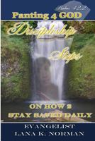 Panting 4 God: Discipleship Steps on How 2 Stay Saved Daily 1530365104 Book Cover