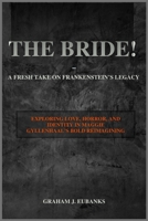 The Bride! - A Fresh Take on Frankenstein’s Legacy: Exploring Love, Horror, and Identity in Maggie Gyllenhaal’s Bold Reimagining B0FPBNN5ZT Book Cover