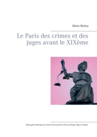 Le Paris des crimes et des juges avant le XIXème (French Edition) 2322191426 Book Cover
