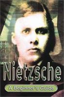 Nietzsche: a Beginner's Guide (Beginner's Guides) 0340803843 Book Cover