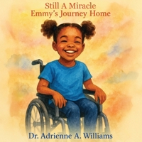 Still A Miracle: Emmy's Journey Home B0F8W7Q34W Book Cover