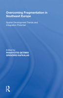 Overcoming Fragmentation in Southeast Europe: Spatial Development Trends and Integration Potential 1138620122 Book Cover
