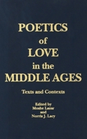 Poetics of Love in the Middle Ages: Texts and Contexts 0913969257 Book Cover