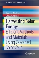 Harvesting Solar Energy: Efficient Methods and Materials Using Cascaded Solar Cells 3030933792 Book Cover
