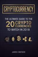 Cryptocurrency: The Ultimate Guide To The 20 Cryptocurrencies To Watch In 2018 1087850029 Book Cover