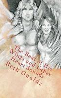The Beat of His Wings and Other Heart Sounds 149521530X Book Cover