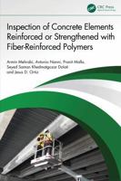 Inspection of Concrete Elements Reinforced or Strengthened with Fiber-Reinforced Polymers 1041086423 Book Cover