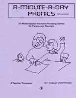 A-Minute-A-Day Phonics [us Version]: 31 Photocopiable 1 Minute Phonic Challenges. Using Precision-Teaching Principles, They Offer Focused Practice of Key Phonic Skills. a Fun Way to Harness the Co-Ope 1491237775 Book Cover