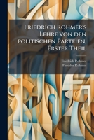 Friedrich Rohmer's Lehre Von Den Politischen Parteien, Part 1... 1274624703 Book Cover