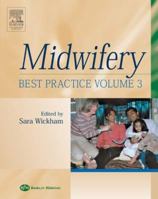 Midwifery: Best Practice: Vol 3 (Midwifery Best Practice) 0750688467 Book Cover