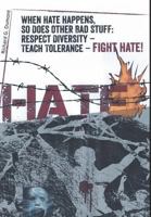 When Hate Happens, So Does Other Bad Stuff: Respect Diversity -- Teach Tolerance -- Fight Hate! 1460212363 Book Cover
