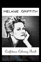 Confidence Coloring Book: Melanie Griffith Inspired Designs For Building Self Confidence And Unleashing Imagination B09426SMTV Book Cover