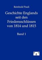 Geschichte Englands Seit Den Friedensschlüssen Von 1814 Und 1815 3368440721 Book Cover