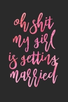 Oh Shit My Girl Is Getting Married: Maid Of Honor Planner Monthly And Weekly Appointment Tracker, MOH Duty Checklist, Vendors, Party Planner 1700645293 Book Cover