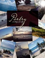 Poetry a Way of Life 1453542159 Book Cover