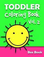 Toddler Coloring Book by Bee Book Vol. 2: 50 Coloring Designs for Toddler Ages 1-3, Boys or Girls: Fun with Chicken, Fish, Car, Bear, Pizza. Easy Educational Coloring Book. 1986528626 Book Cover